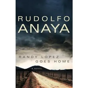 USED-Randy Lopez Goes Home: A Novel (Volume 9) (Chicana and Chicano Visions of the Américas Series) by Rudolfo Anaya (Hardcover)
