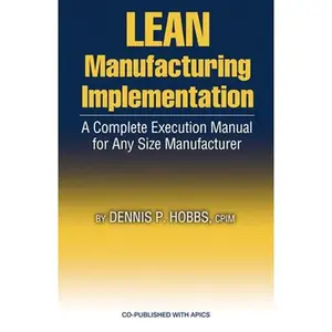 USED-Lean Manufacturing Implementation Guide: Proven Step-By-Step Techniques for Achieving Success by Hobbs, Dennis (Hardcover)
