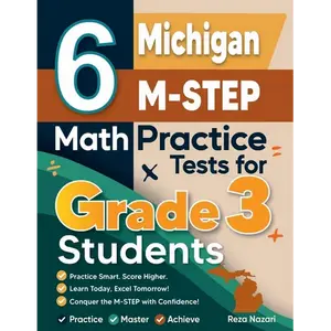6 Michigan M-STEP Math Practice Tests for Grade 3 Students: A Complete Guide to Building Math Mastery and Excelling on the Michigan M-STEP Test - Paperback