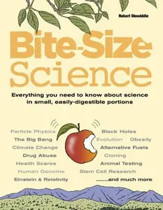 USED-Bite-Size Science: Everything You Need to Know About Science in Small, Easily-Digestible Portions by Robert Dinwiddie (Paperback)