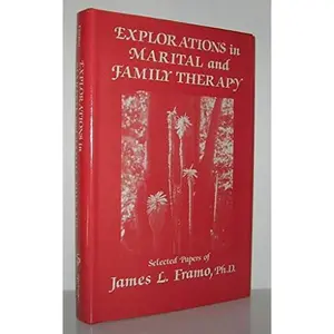 USED-Explorations in Marital and Family Therapy by James L. Framo (Hardcover)