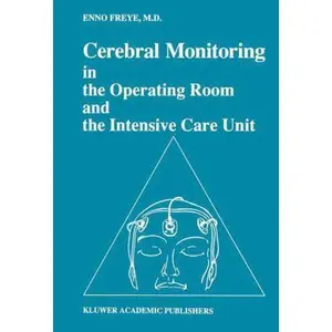 USED-Cerebral Monitoring in the Operating Room and the Intensive Care Unit by Freye, Enno (Hardcover)