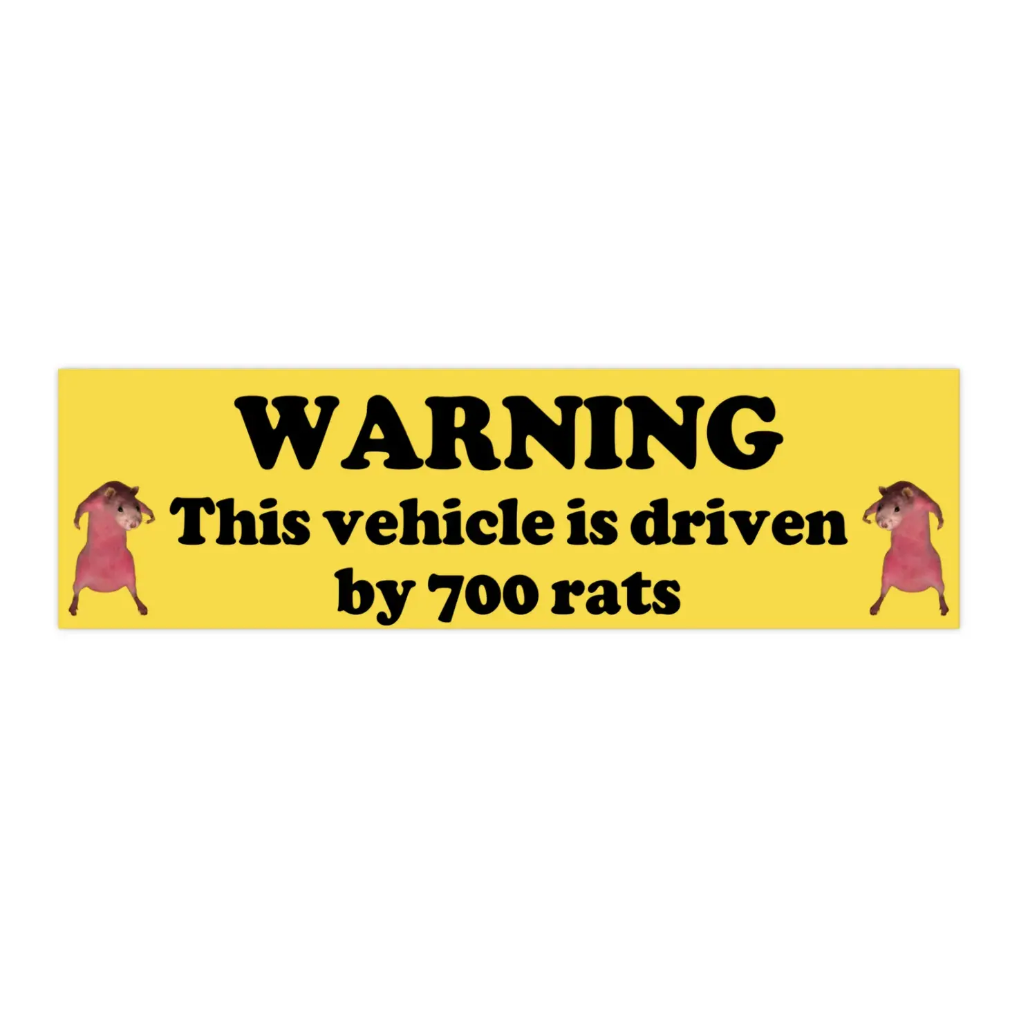 Warning this vehicle is driven by 700 rats | Bumper Sticker AND Magnet | Funny Meme Sticker | 8.7'' X 2.7'' | Waterproof Premium Quality