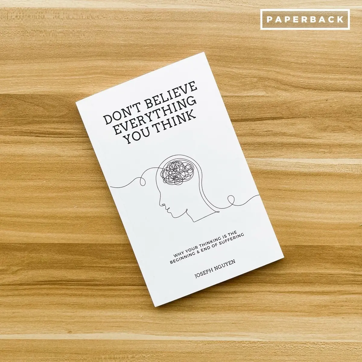 Don't Believe Everything You Think: Overcoming Anxiety, Self-Doubt & Self-Sabotage