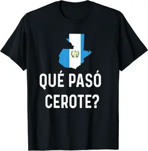 Guatemalan Flag Map Guatemala Camiseta Que Paso Cerote Slang T-Shirt - Hassanba Shop 67B0BG393GL2