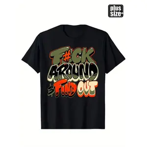 funny mens plus size graphic t shirt f k around find out graffiti print heavyweight 100 cotton breathable sweat absorbent loose fit casual extended length machine washable apparel streetwear style durable print shirt plus size black -1 L01