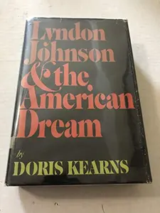 USED-Lyndon Johnson and the American Dream by Doris Kearns Goodwin (Hardcover)