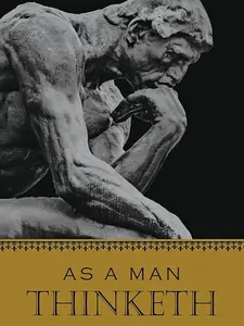 As A Man Thinketh - James Allen
