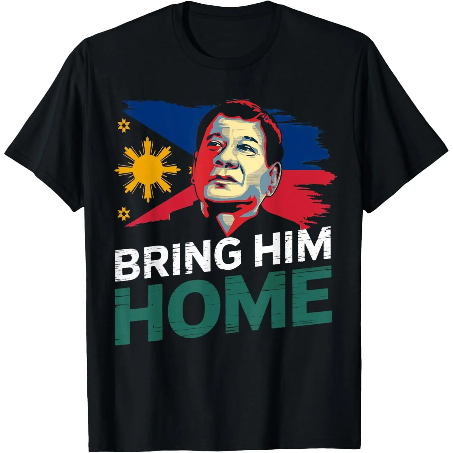 Bring Him Home Supporter Digong Duterte Philippine DU30 Unisex T-Shirt, Ladies T-Shirt, Sweatshirt, Hoodie