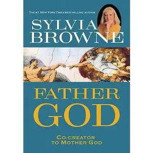 USED-Father God: Co-Creator to Mother God by Browne, Sylvia (Hardcover)