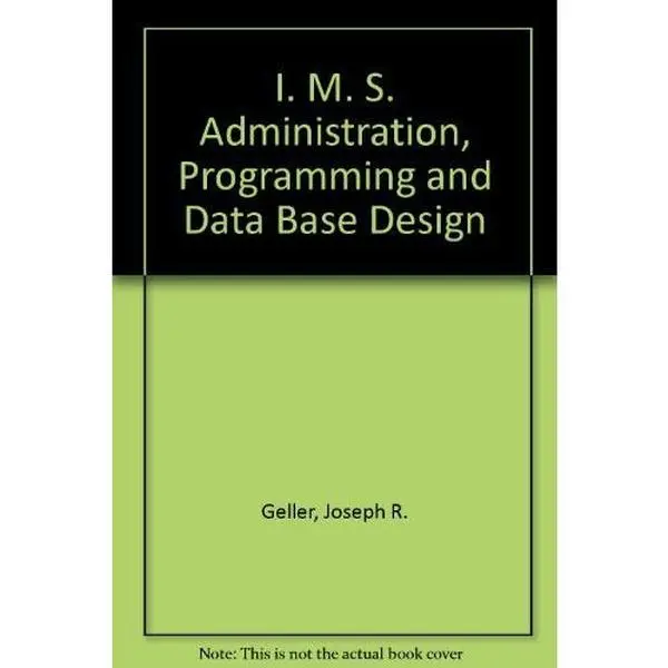 USED-IMS Administration, Programming, and Data Base Design by Joseph R. Geller (Hardcover)