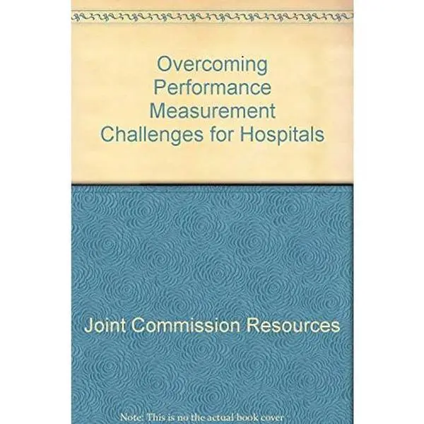 Overcoming Performance Measurement Challenges for Hospitals by Joint Commission Resources (Paperback) - Used