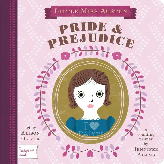 Pride & Prejudice: A Babylit(r) Counting Primer by Jennifer Adams (Board Book)