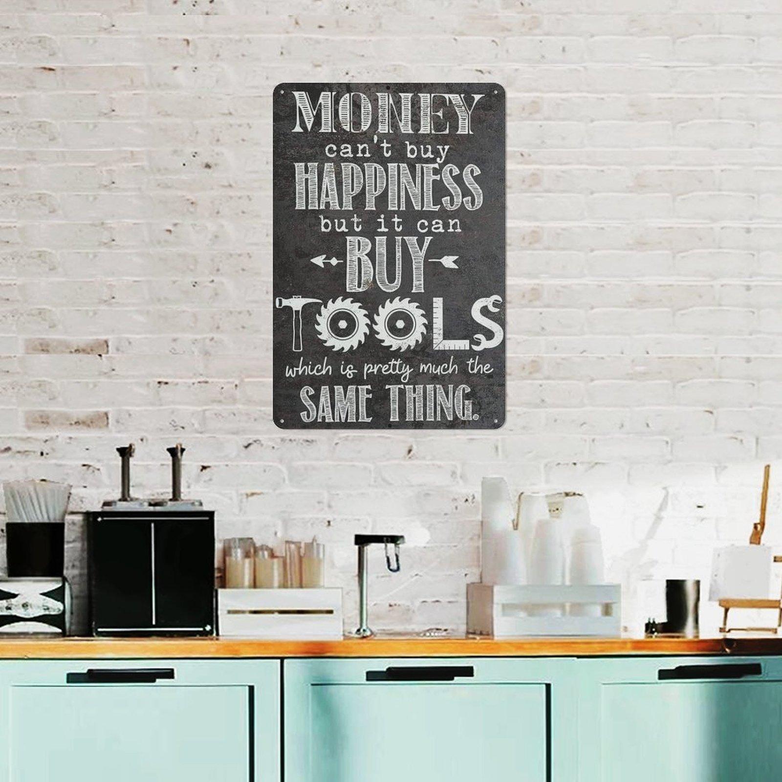 Funny Metal Sign,Money Can't Buy Happiness But It Can Buy Tools,Good Humor Sign Wall Art for Man Cave Bar Garage,Gag Gift,Funny Decor,Humorous Sign,Sarcastic Gift,Birthday Gift,Office Sign,Dorm Sign