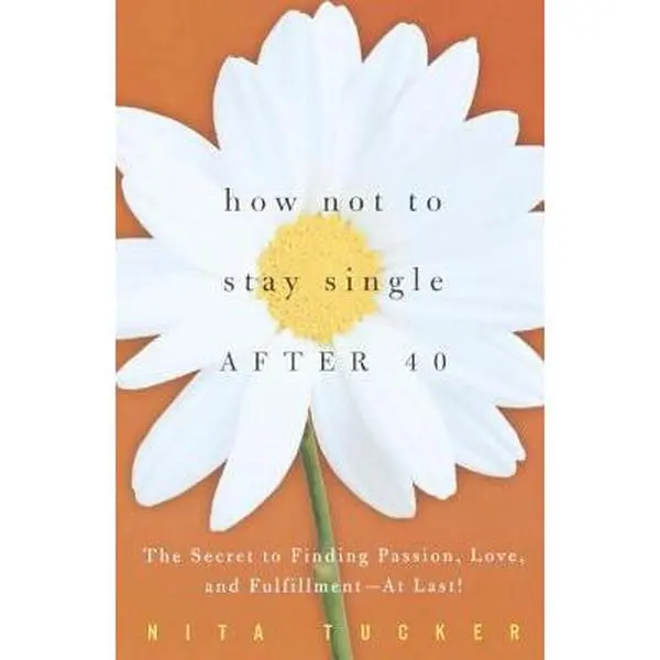 USED Book - How Not to Stay Single After 40: The Secret to Finding Passion, Love, and Fulfillment--At Last! by Nita Tucker (Paperback) - english