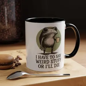 [SALE OFF] Funny Frog Coffee Mug, I Have to Say Weird Stuff or I'll Die, Quirky Animal Lover Cup, Humorous Quote Gift, Frog Coffee Cup, 11oz