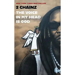 The Voice in My Head Is God -- 2. Chainz - Hardcover
