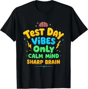 Test Day Vibes Only Shirt Calm Mind Sharp Brain Student Exam Motivation Tee Gift 100% Cotton Unisex Relaxed Fit Top
