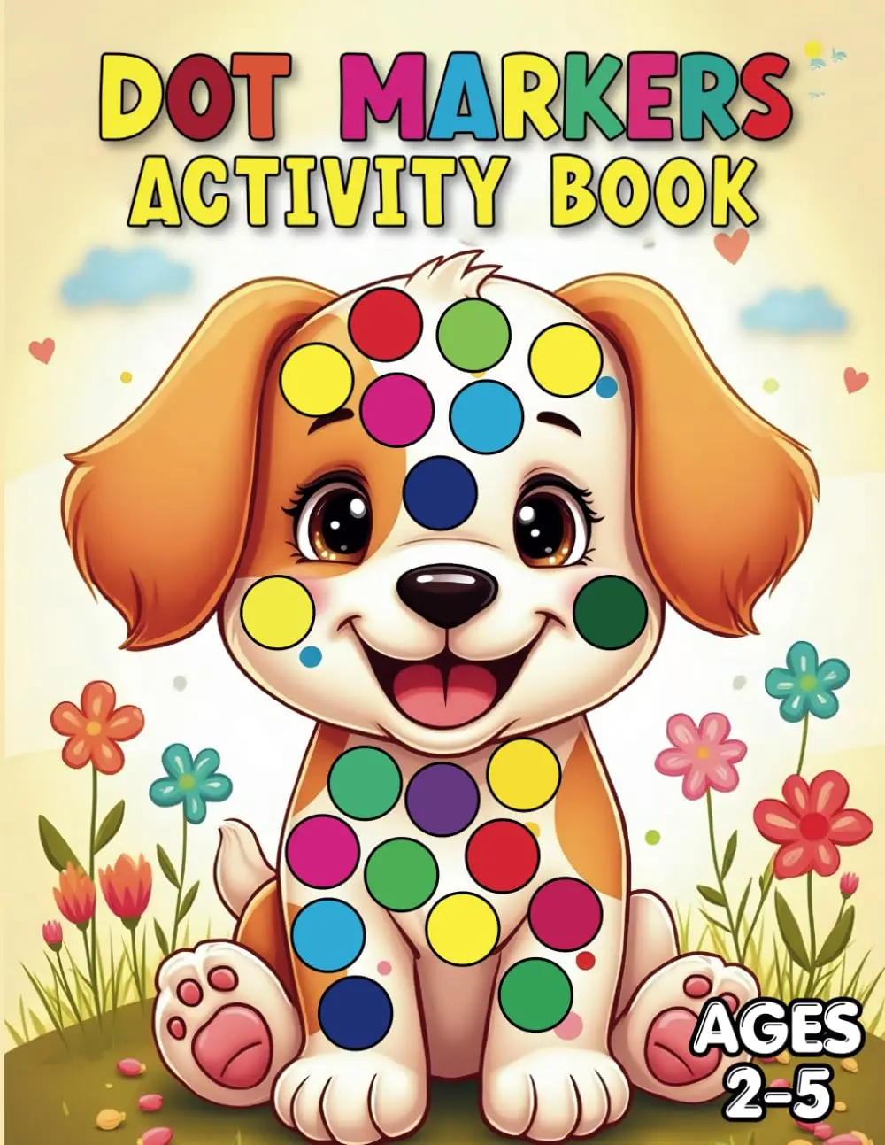 Dot Markers Activity Book: Dot Marker Activity Pages for Coloring and Learning with Letters, Numbers, Pictures, and Shapes