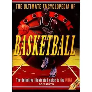 USED-The Ultimate Encyclopedia of Basketball: The Definitive Illustrated Guide to the Nba by Carlton Books (Hardcover)