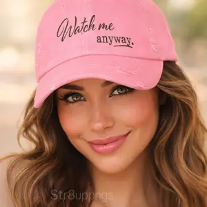 Watch Me Anyway cap | Distressed Baseball Hat, Casual Script Embroidery
