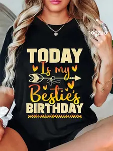 100% Cotton Today Is My Bestie's Birthday - Matching Best Friend Friends T-Shirt