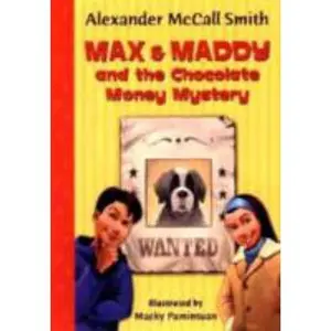 USED-Max & Maddy and the Chocolate Money Mystery (Max and Maddy Series) by Alexander McCall Smith (Hardcover)