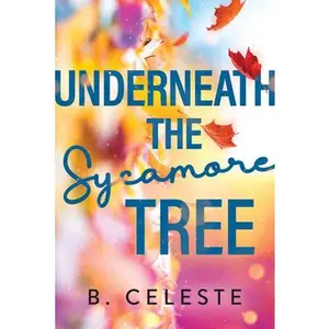 USED-Underneath the Sycamore Tree by Celeste, B. (Paperback)