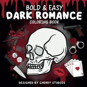 Bold & Easy Dark Romance Coloring Book: For Bookish Girlies Who Love Mystery, Passion, and Spicy Vibes: All Things Dark & Delicious – Bold Designs ... and Mafia Romance (Readers Just Wanna Color)