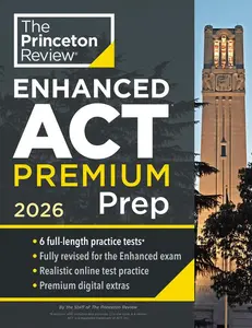 Princeton Review Enhanced ACT Premium Prep, 2026: 6 Practice Tests + Content Review + Strategies -- The Princeton Review - Paperback