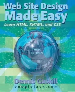 USED-Web Site Design Made Easy: Learn Html, Xhtml, and Css by Dennis Gaskill (Unknown)