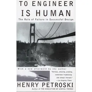 USED-To Engineer is Human: The Role of Failure in Successful Design by Petroski, Henry (Paperback)