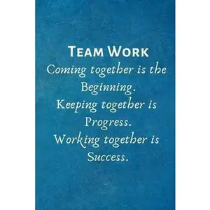 USED-Teamwork Coming together is the Beginning. Keeping together is Progress. Working together is Success.: Lined Blank Notebook Journal by Notebooks, I. Love My Job (Paperback)