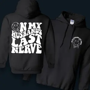 "On My Husband's Last Nerve" Graphic Hoodie/Crewneck Sweatshirt