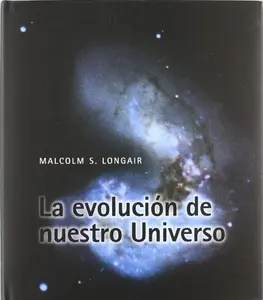 USED-La Evolución de Nuestro Universo by Longair, Malcolm S. (Paperback)