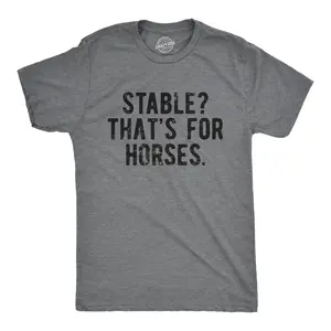 Mens Stable Thats for Horses T Shirt Funny Mental Health Horse Joke Tee for Guys Mens Funny T Shirts Cool Vintage Fashion T-Shirt Gift Classic Menswear Funny mental health Short Sleeve Novelty Tees for Guys Dark Grey