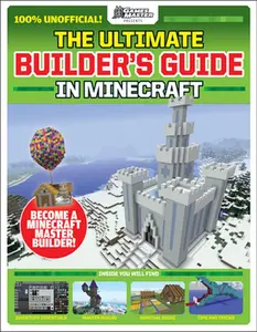 Gamesmasters Presents: The Ultimate Minecraft Builder's Guide -- Future Publishing - Paperback