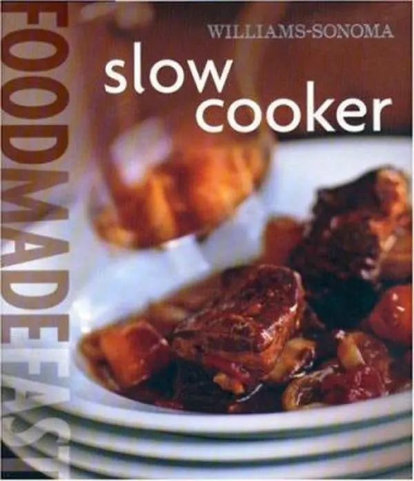Used Hardcover Cookbook - Food Made Fast: Slow Cooker (Williams-Sonoma) by Norman Kolpas - English Book for Home Cooks, Easy Recipe Guide for Cooking