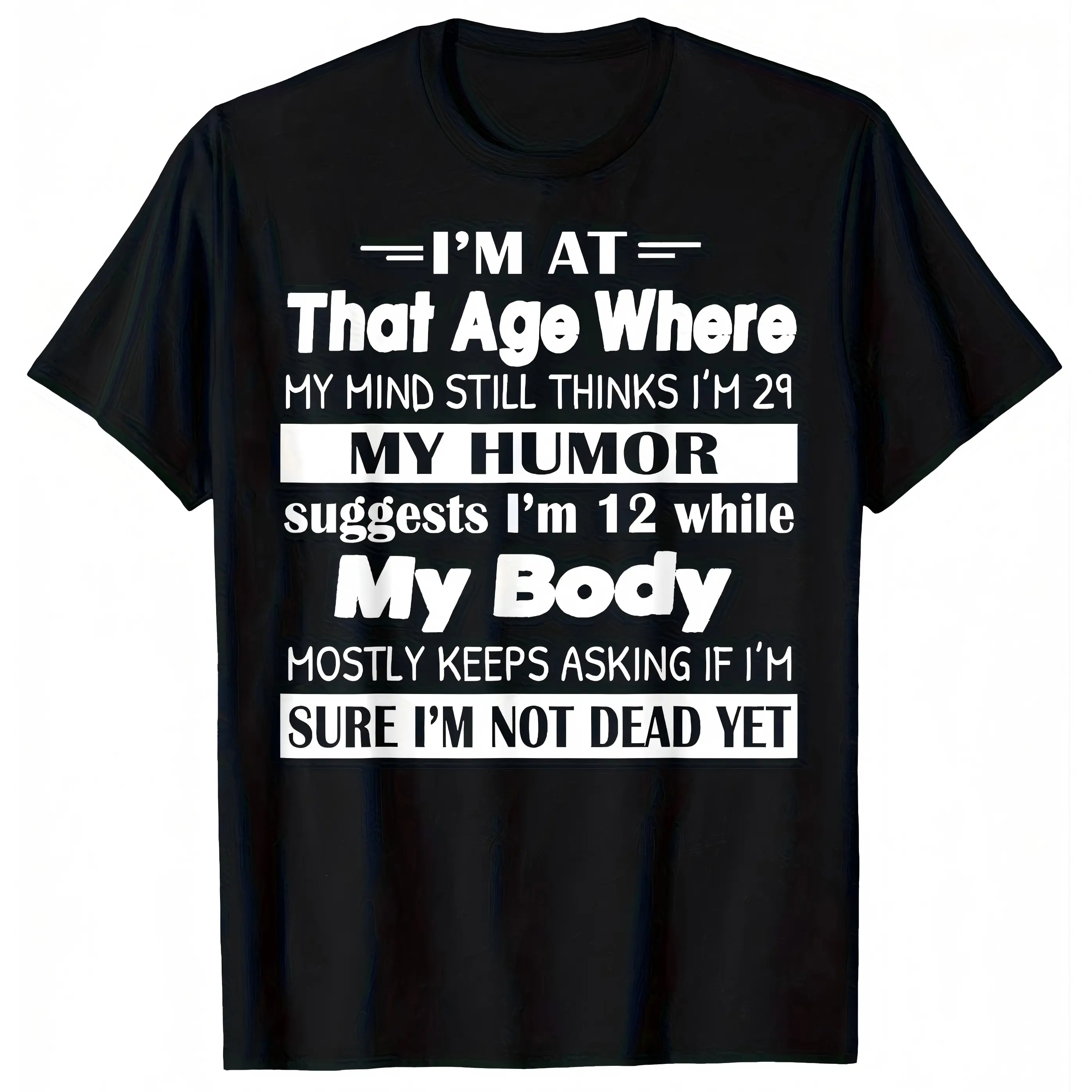 "I'm At That Age Where Mind Thinks I'm 29" Funny Aging Unisex T-Shirt for Men & Women - Sarcastic Middle Age Humor Graphic, Soft Cotton Crew Neck Short Sleeve, All-Season Tee, Great for Daily Wear, Machine Washable