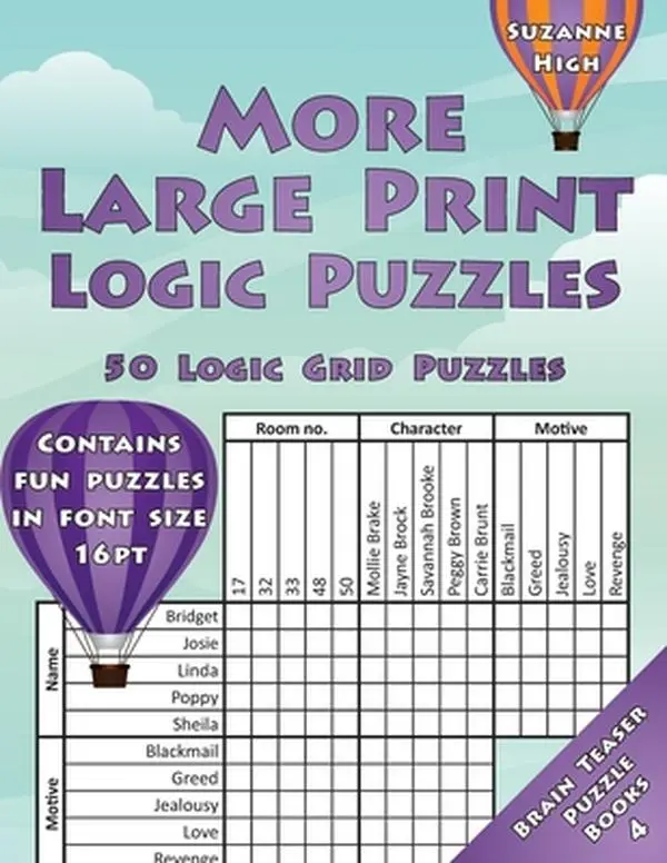 More Large Print Logic Puzzles: 50 Logic Grid Puzzles: Contains fun puzzles in font size 16pt -- Suzanne High, Paperback