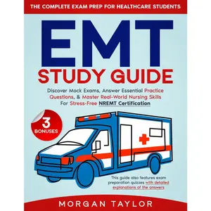 EMT Study Guide: The Complete  Prep for Healthcare Students | Discover Mock Exams, Answer Essential Practice Questions, & Master Real-World  Skills For -Free NREMT Certification - Paperback