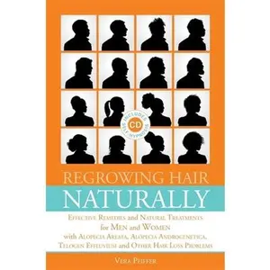 USED Book - Regrowing Hair Naturally: Effective Remedies and Natural Treatments for Men and Women with Alopecia Areata, Alopecia Androgenetica, Telogen Effluvium and Other Hair Loss Problems by Vera Peiffer (Paperback) - english