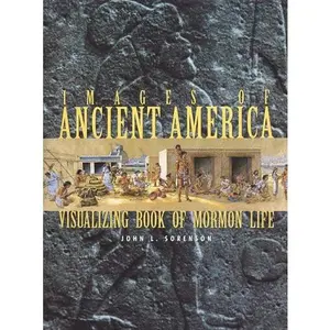 USED-Images of Ancient America: Visualizing Book of Mormon Life by John L. Sorenson (Hardcover)