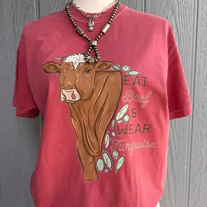 Eat beef and wear turquoise comfort color Top