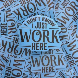 I Don’t Know I Just Work Here Sticker, Hard Hat Sticker, Auto Sticker