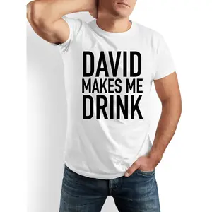 DAVID MAKES ME DRINK Funny Humor T-Shirt for Men - 100% Cotton Casual Crew Neck Short Sleeve Tee with Bold White Print, Machine Washable, Everyday Comfort & Outdoor Apparel - Gift for Dads, Friends, Family (Black & White),Vintage Oversized