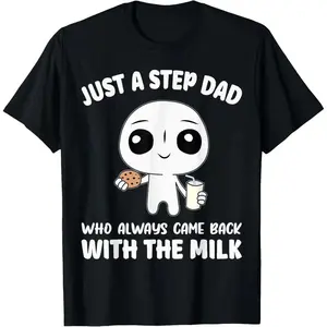 Just A Step Dad Who Always Came Back With The Milk Cookie Cartoon T-Shirt