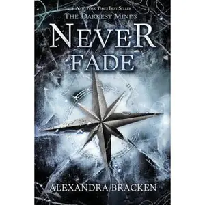 USED-Never Fade (A Darkest Minds Novel) by Alexandra Bracken (Paperback)