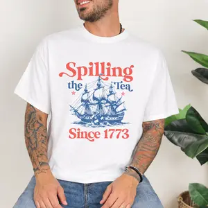 Spilling The Tea Since 1773 T-Shirt/Sweatshirt/Hoodie - Usa Patriotic Tee, 4th of July Party Tee, Trendy Usa Celebration Shirt