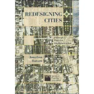 USED-Redesigning Cities: Principles, Practice, Implementation by Jonathan Barnett (Hardcover)
